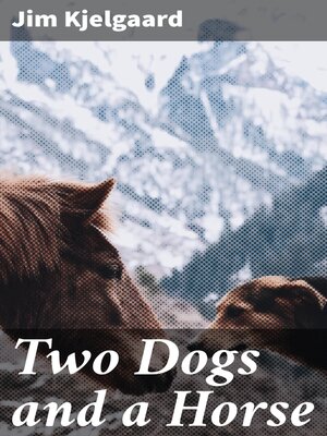cover image of Two Dogs and a Horse